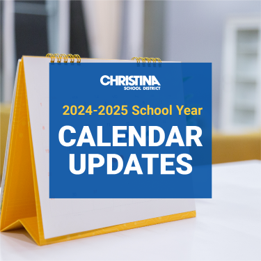  Christina School District 2024-2025 Calendar Updates